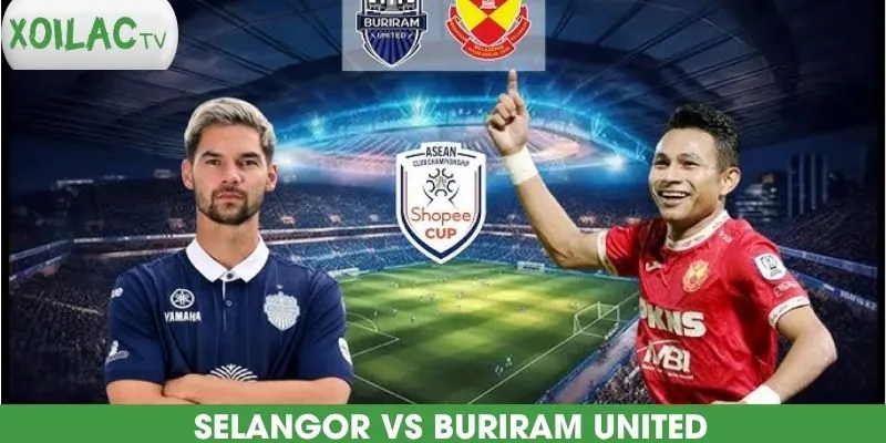 nhan-dinh-bong-da-selangor-vs-buriram-united